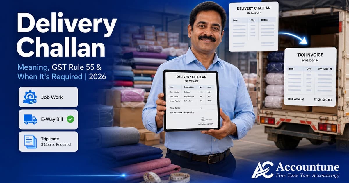 Delivery Challan Meaning: When It Is Required Under GST Rule 55 (2026)